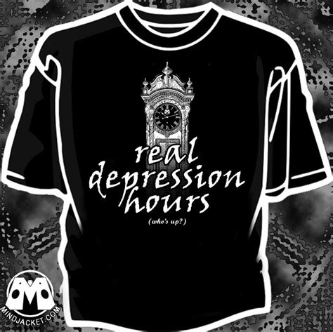 Real Depression Hours Whos Up Shirt Mindjacket Shirts From The