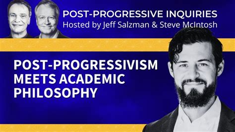 Post Progressivism Meets Academic Philosophy Developmental Politics