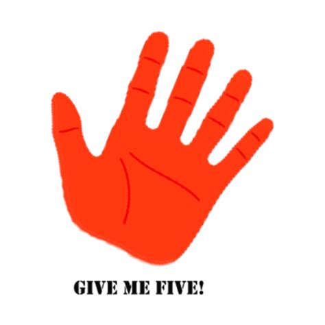 Give Me Five Five T Shirt Teepublic