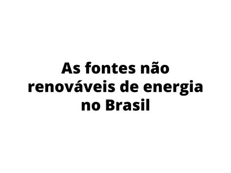 Fontes N O Renov Veis De Energia No Brasil Planos De Aula Ano Hot Sex Picture