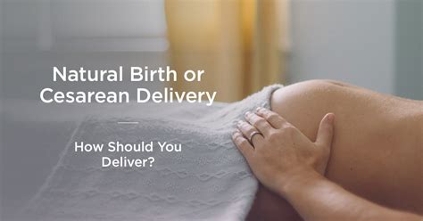 C Section Vs Natural Birth Best Delivery Option