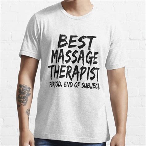 Best Massage Therapist Period End Of Subject T Shirt For Sale By Gojobs Redbubble Funny