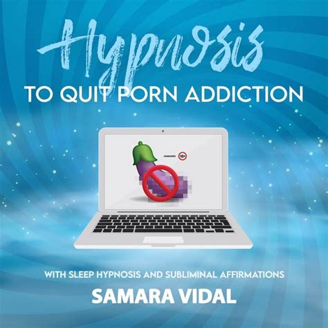 Hypnosis To Quit Porn Addiction With Sleep Hypnosis And Subliminal Affirmations Audiobook
