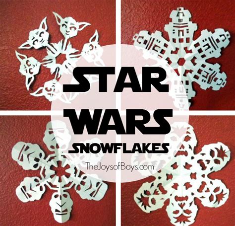 Star Wars Snowflakes The Joys Of Boys