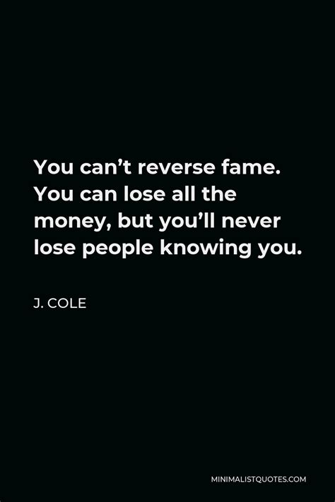 J Cole Quote Either You Play The Game Or You Let The Game Play You