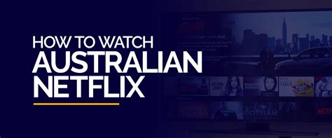 How To Watch Australian Netflix