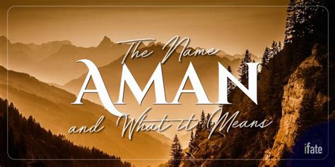 The Name Aman What It Means And Why Numerologists Like It