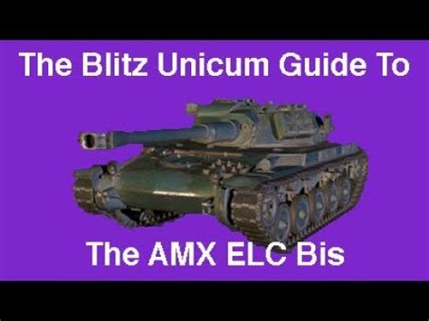 The amx elc bis is a french tier 5 light tank. The (Blitz) Unicum Guide To The AMX ELC Bis - YouTube