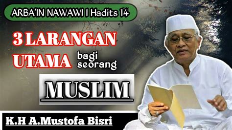 Nota pendidikan islam tingkatan 3. Gus Mus Ngaos l ARBA'IN NAWAWI (Hadits 14) " 3 larangan ...