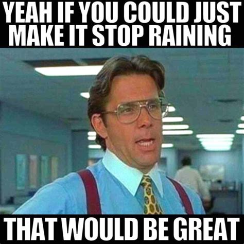35 Funny Rain Memes And Images For Rainy Days