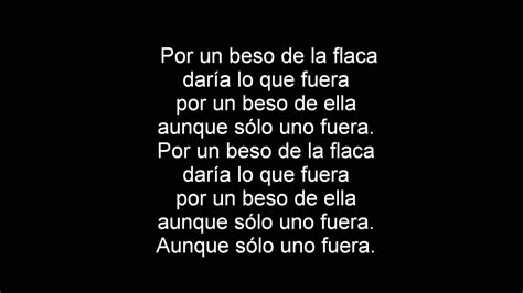 Related link below for confirmation of the translation. Jarabe De Palo - La Flaca (Letra) - YouTube