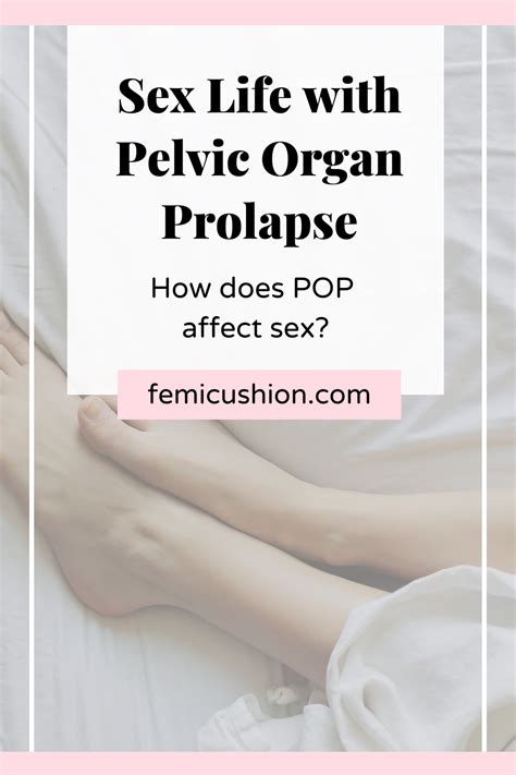 Sex Life With Pelvic Organ Prolapse Artofit