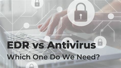 Edr Antivirus Protect Devices With Edr Antivirus Solutions