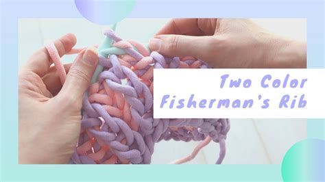How To Knit Two Color Fishermans Rib In The Round Youtube
