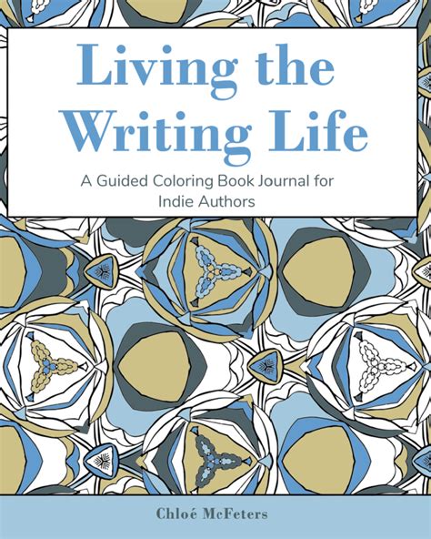 Living The Writing Life A Guided Coloring Book Journal For Indie Authors Sherman Point Press