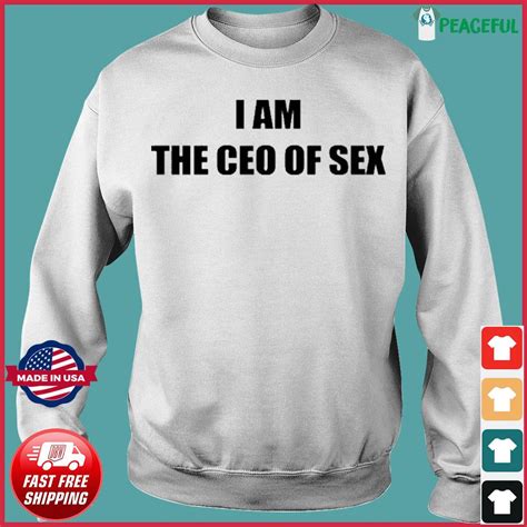 I Am The Ceo Of Sex T Shirt Hoodie Sweater Long Sleeve And Tank Top