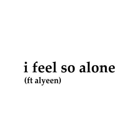 I Feel So Alone Song And Lyrics By Beowülf Ayleen Valentine Spotify