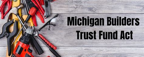 Michigan Builders Trust Fund Act Beier Howlett