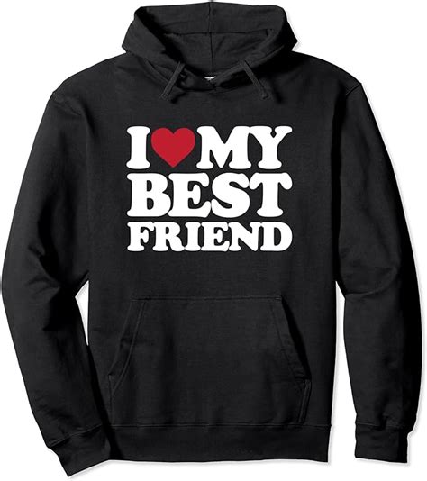 I Love My Best Friend Pullover Hoodie Clothing Shoes