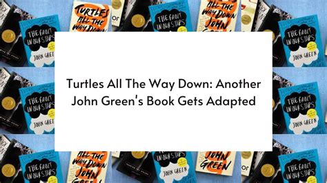 Turtles All The Way Down Another John Greens Book Gets Adapted Otakukart