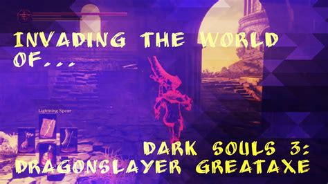 Dark Souls 3 Invading Dragonslayer Greataxe Youtube