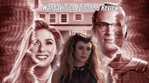 Wandavision Episode 9 Review The Scarlet Witch Mtr Network