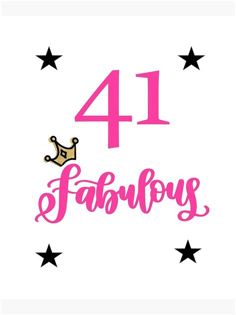 Women 41 Years Old And Fabulous Happy 41th Birthday Poster For Sale