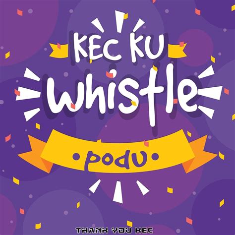 Kec Ku Whistle Podu