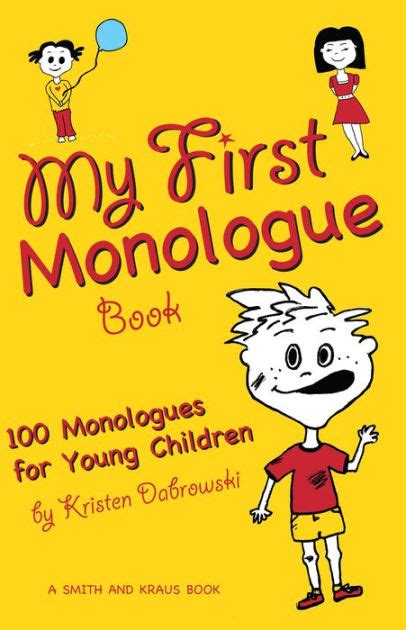 My First Monologue Book 100 Monologues For Young Children By Kristen