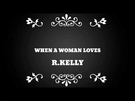 When A Woman Love Lyrics R Kelly Youtube