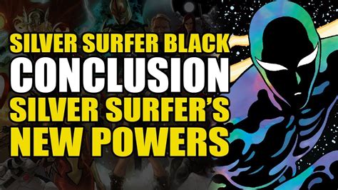 Silver Surfers New Powers Silver Surfer Black Conclusion Comics