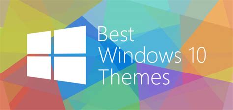 15 Best Windows 10 Themes