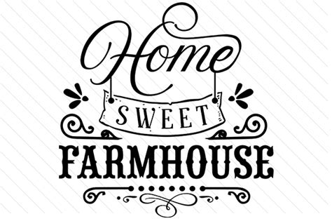Home Sweet Farmhouse Svg Cut File By Creative Fabrica Crafts · Creative