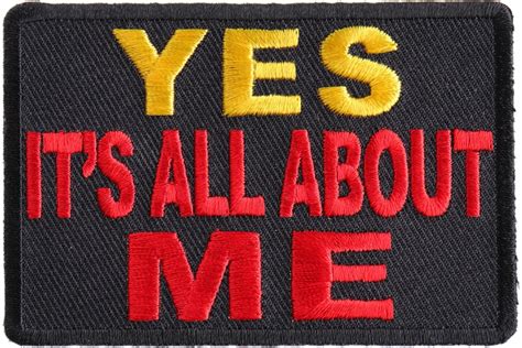 Yes Its All About Me Patch Funny Patches Thecheapplace