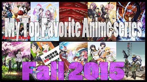 My Top Favorite Anime Series Fall 2015 Most Anticipated Anime Series