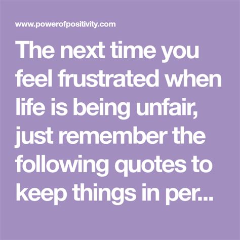 11 Quotes To Remember When Life Is Unfair How Are You Feeling Quotes