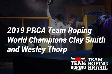 2019 Prca Team Roping Campeões Mundiais Clay Smith E Wesley Thorp