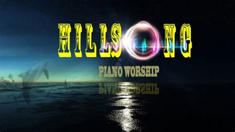 Relaxing Worship Pray Hillsong Piano Instrumental Worship Music Youtube
