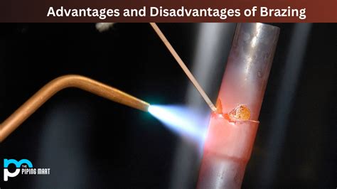 5 Advantages And Disadvantages Of Brazing