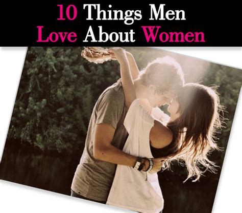Things Men Love Most About Women