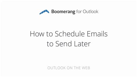 How To Schedule Emails To Send Later In Outlook With Boomerang Youtube