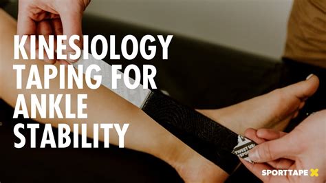 Kinesiology Taping For Ankle Stability How To Tape An Ankle Using
