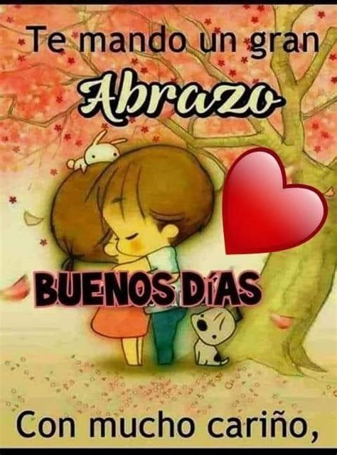Pin De Alicia Aguirre En Buen Dia Buenos Días Saludos Abrazo De