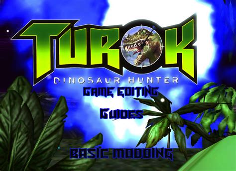 Turok Dinosaur Hunter Basic Modding Guide Turok Sanctum