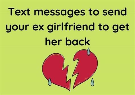 Right Text Messages To Send Your Ex Girlfriend To Get Her Back Best Wisher