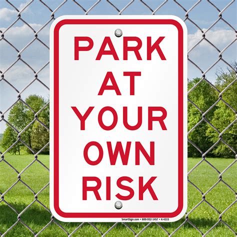 Park At Your Own Risk Sign Parking Signs