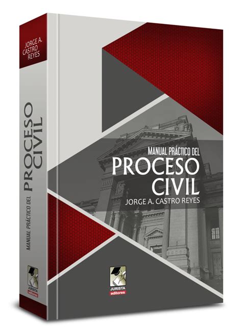 Manual Práctico Del Proceso Civil Jurista Editores