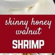 Skinny Honey Walnut Shrimp