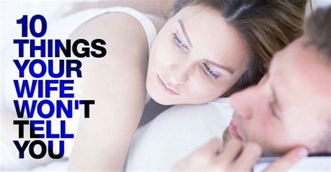 What Wives Want Things Wives Wont Tell Their Husbands They Need Best Marriage Advice