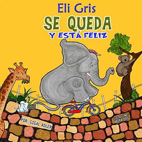 Childrens Spanish Book Eli Gris Se Queda Y Está Feliz Libro En